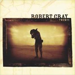 Twenty 2008 Robert Cray Twenty 2008 Robert Cray