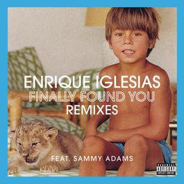 Finally Found You 2012 Enrique Iglesias; Sammy Adams Finally Found You 2012 Enrique Iglesias; Sammy Adams