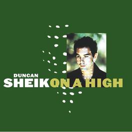 On A High (Single Version) 2002 Duncan Sheik On A High (Single Version) 2002 Duncan Sheik