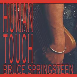 Human Touch 1992 Bruce Springsteen Human Touch 1992 Bruce Springsteen