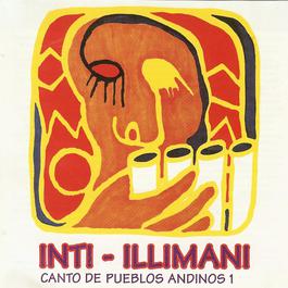 Canto De Pueblos Andinos 1 2006 Inti Illimani Canto De Pueblos Andinos 1 2006 Inti Illimani