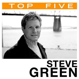 Top 5: Hits 2006 Steve Green Top 5: Hits 2006 Steve Green