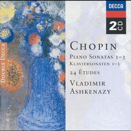 Chopin: Piano Sonatas Nos. 1 - 3; 24 Etudes; Fantaisie in F minor 2000 Vladimir Ashkenazy Chopin: Piano Sonatas Nos. 1 - 3; 24 Etudes; Fantaisie in F minor 2000 Vladimir Ashkenazy
