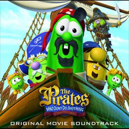 The Pirates Who Don't Do Anything - A Veggietales Movie Soundtrack 2010 The Pirates Who Don t Do Anything - A Veggietales Movie The Pirates Who Don't Do Anything - A Veggietales Movie Soundtrack 2010 The Pirates Who Don t Do Anything - A Veggietales Movie