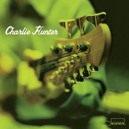 Charlie Hunter 2000 Charlie Hunter Charlie Hunter 2000 Charlie Hunter