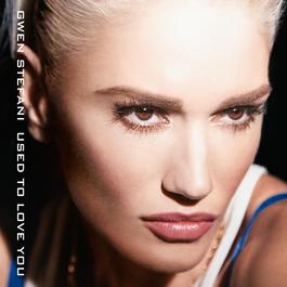 Used To Love You 2015 Gwen Stefani Used To Love You 2015 Gwen Stefani