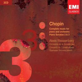 Chopin: Complete music for piano & orchestra and Pianos Sonatas 2 & 3 2007 Alexis Weissenberg Chopin: Complete music for piano & orchestra and Pianos Sonatas 2 & 3 2007 Alexis Weissenberg
