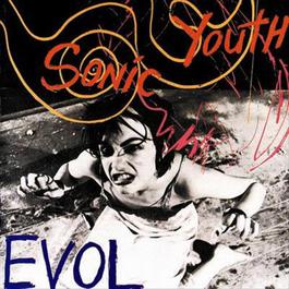 E.V.O.L. 2006 Sonic Youth E.V.O.L. 2006 Sonic Youth