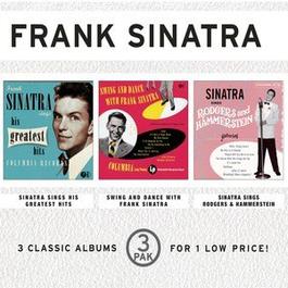 Sinatra Sings His Greatest Hits/Swing And Dance With Frank Sinatra/Sinatra Sings Rodgers & Hammerstein (3 Pak) 2000 Frank Sinatra Sinatra Sings His Greatest Hits/Swing And Dance With Frank Sinatra/Sinatra Sings Rodgers & Hammerstein (3 Pak) 2000 Frank Sinatra