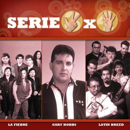 Serie 3X4 (La Fiebre, Gary Hobbs, Latin Breed) 2007 Various Artists Serie 3X4 (La Fiebre, Gary Hobbs, Latin Breed) 2007 Various Artists