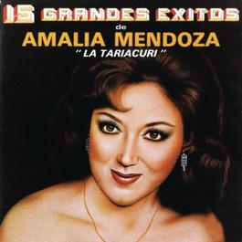 15 Grandes Éxitos De Amalia Mendoza "La Tariacuri" 2011 Amalia Mendoza "La Tariacuri" 15 Grandes Éxitos De Amalia Mendoza "La Tariacuri" 2011 Amalia Mendoza "La Tariacuri"