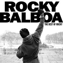 Rocky Balboa: The Best Of Rocky 2006 Various Artists Rocky Balboa: The Best Of Rocky 2006 Various Artists