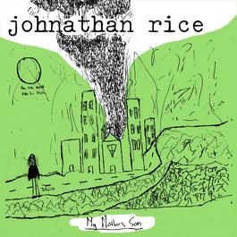My Mother's Son (Live Version) 2004 Johnathan Rice My Mother's Son (Live Version) 2004 Johnathan Rice