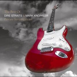 The Best Of Dire Straits & Mark Knopfler - Private Investigations 2005 Mark Knopfler; Dire Straits The Best Of Dire Straits & Mark Knopfler - Private Investigations 2005 Mark Knopfler; Dire Straits