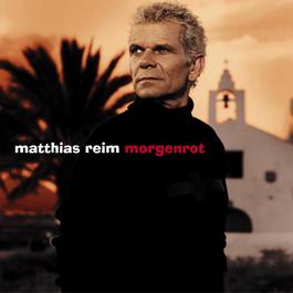 Morgenrot 2006 Matthias Reim Morgenrot 2006 Matthias Reim