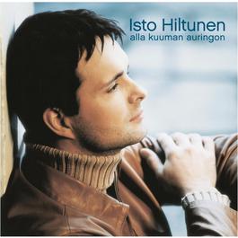 Alla Kuuman Auringon 2006 Isto Hiltunen Alla Kuuman Auringon 2006 Isto Hiltunen