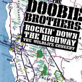 Rockin' Down The Highway: The Wildlife Concert 1996 The Doobie Brothers Rockin' Down The Highway: The Wildlife Concert 1996 The Doobie Brothers