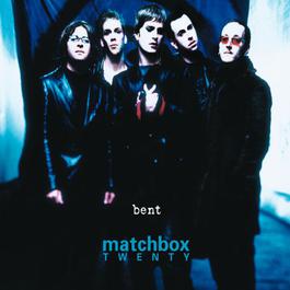 Bent (LP Version) 2000 Matchbox Twenty Bent (LP Version) 2000 Matchbox Twenty
