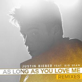 As Long As You Love Me 2012 Justin Bieber As Long As You Love Me 2012 Justin Bieber