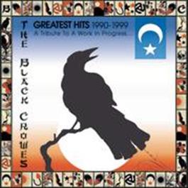 A Tribute To A Work In Progress: Greatest Hits 1990-1999 2009 The Black Crows A Tribute To A Work In Progress: Greatest Hits 1990-1999 2009 The Black Crows