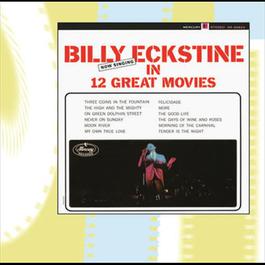 Now Singing in 12 Great Movies 2002 billy eckstine Now Singing in 12 Great Movies 2002 billy eckstine