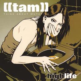 High Life 1999 Think About Mutation High Life 1999 Think About Mutation
