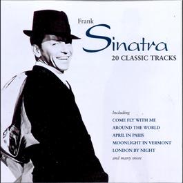 20 Classic Tracks 2013 Frank Sinatra 20 Classic Tracks 2013 Frank Sinatra