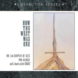 How The West Was One 2010 2nd Chapter Of Acts How The West Was One 2010 2nd Chapter Of Acts
