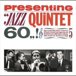 Jazz Quintet '60 2017 Jazz Quintet 60 Jazz Quintet '60 2017 Jazz Quintet 60