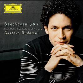 Beethoven: Symphonies Nos. 5 & 7 2006 Gustavo Dudamel; Simón Bolívar Youth Orchestra of Venezuela Beethoven: Symphonies Nos. 5 & 7 2006 Gustavo Dudamel; Simón Bolívar Youth Orchestra of Venezuela