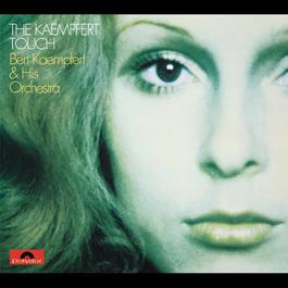 The Kaempfert Touch 1970 Bert Kaempfert And His Orchestra The Kaempfert Touch 1970 Bert Kaempfert And His Orchestra
