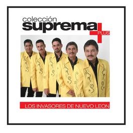 Colección suprema Plus - Los Invasores De Nuevo León 2007 Los Invasores De Nuevo León Colección suprema Plus - Los Invasores De Nuevo León 2007 Los Invasores De Nuevo León