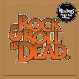 Rock & Roll Is Dead 2005 The Hellacopters Rock & Roll Is Dead 2005 The Hellacopters