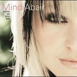 Come As You Are 2004 Mindi Abair Come As You Are 2004 Mindi Abair