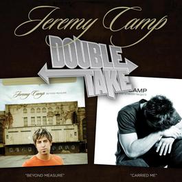 Double Take - Jeremy Camp 2006 Jeremy Camp Double Take - Jeremy Camp 2006 Jeremy Camp