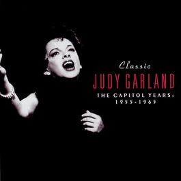 Classic Judy Garland: The Capitol Years 1955-1965 CD2 2002 Judy Garland Classic Judy Garland: The Capitol Years 1955-1965 CD2 2002 Judy Garland