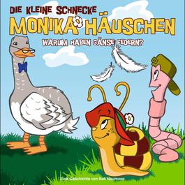 02: Warum haben Gänse Federn? 2008 Die kleine Schnecke Monika Häuschen 02: Warum haben Gänse Federn? 2008 Die kleine Schnecke Monika Häuschen