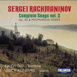 Rachmaninov : Complete Songs Vol. 2 - Op.26 and Posthumous Songs 2005 Kalevi Olli Rachmaninov : Complete Songs Vol. 2 - Op.26 and Posthumous Songs 2005 Kalevi Olli