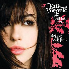 Don't Look Away 2008 Kate Voegele Don't Look Away 2008 Kate Voegele