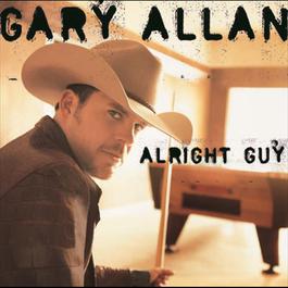 Alright Guy 2009 Gary Allan Alright Guy 2009 Gary Allan