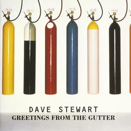 Greetings From The Gutter 1995 Dave Stewart Greetings From The Gutter 1995 Dave Stewart