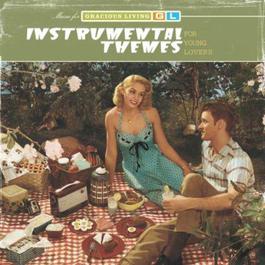 Instrumental Themes For Young Lovers (Music For Gracious Living Volume 2) 1997 Various Artists Instrumental Themes For Young Lovers (Music For Gracious Living Volume 2) 1997 Various Artists
