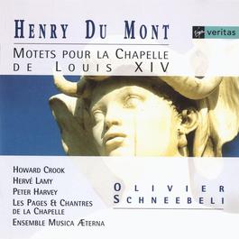 Henry du Mont - Motets à la Chapelle de Louis XIV 2012 Les Pages De La Chapelle Henry du Mont - Motets à la Chapelle de Louis XIV 2012 Les Pages De La Chapelle
