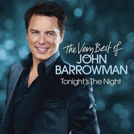 Tonight's the Night - The Very Best of John Barrowman 2011 John Barrowman Tonight's the Night - The Very Best of John Barrowman 2011 John Barrowman