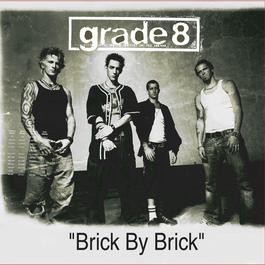 Brick By Brick (Album Version) 2003 Grade 8 Brick By Brick (Album Version) 2003 Grade 8