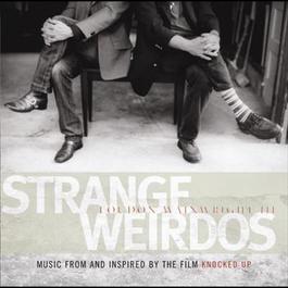 Strange Weirdos: Music From And Inspired By The Film Knocked Up 2007 Loudon Wainwright III Strange Weirdos: Music From And Inspired By The Film Knocked Up 2007 Loudon Wainwright III