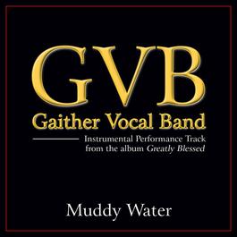 Muddy Water 2011 Gaither Vocal Band Muddy Water 2011 Gaither Vocal Band
