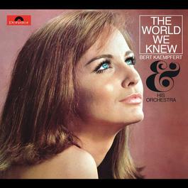 The World We Knew 1967 Bert Kaempfert And His Orchestra The World We Knew 1967 Bert Kaempfert And His Orchestra