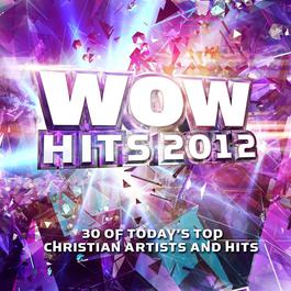WOW Hits 2012 2011 Various Artists WOW Hits 2012 2011 Various Artists
