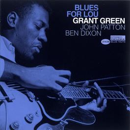 Blues For Lou 2004 Grant Green Blues For Lou 2004 Grant Green